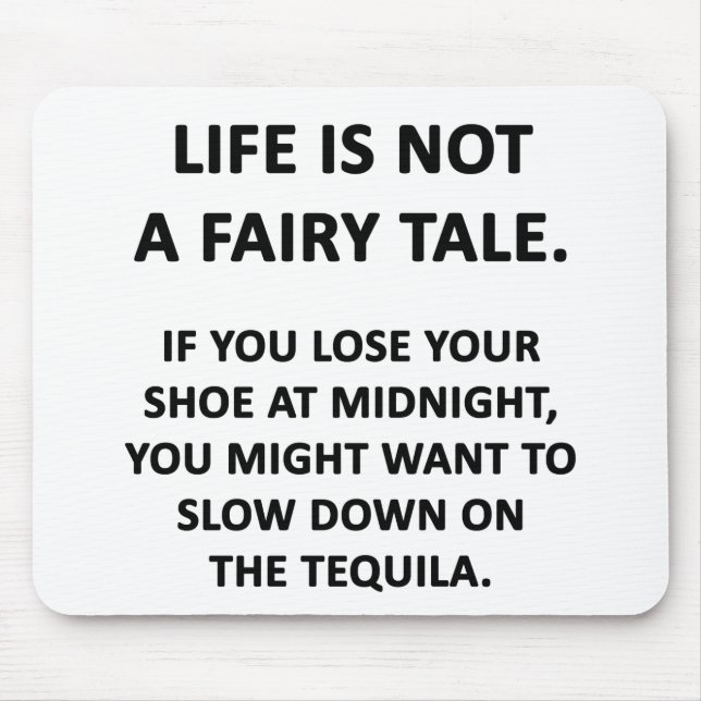 Life Is Not a Fairy Tale Mouse Pad (Front)