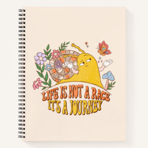 Life Is Not A Race, It's A Journey Notebook