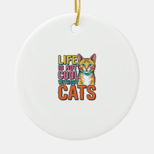 Life Is Not Cool Without Cats Vintage Cat Shirt De Ceramic Tree Decoration