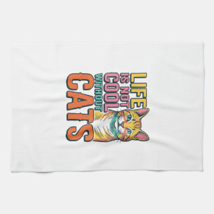Life Is Not Cool Without Cats Vintage Cat Shirt De Tea Towel