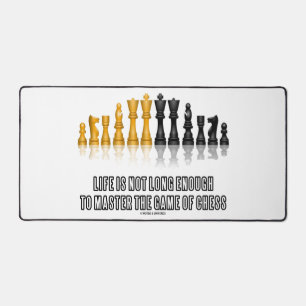 Life Is Not Long Enough To Master Game Of Chess Desk Mat
