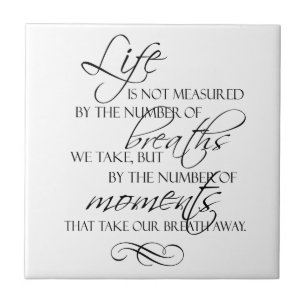 Life Is Not Measured By The Breaths We Take Quote Tile