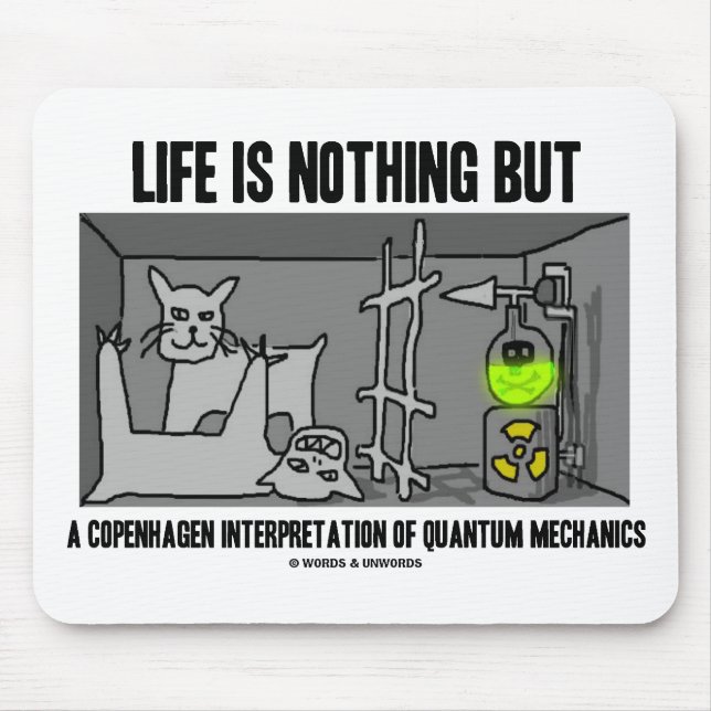 Life Is Nothing But A Copenhagen Interpretation Of Mouse Pad (Front)