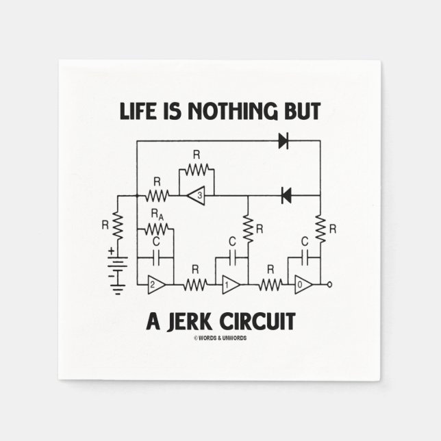 Life Is Nothing But A Jerk Circuit Physics Humour Napkin (Front)