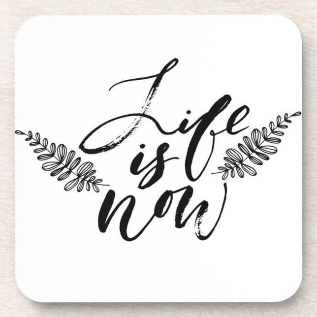 Life Is Now Coaster (Front)