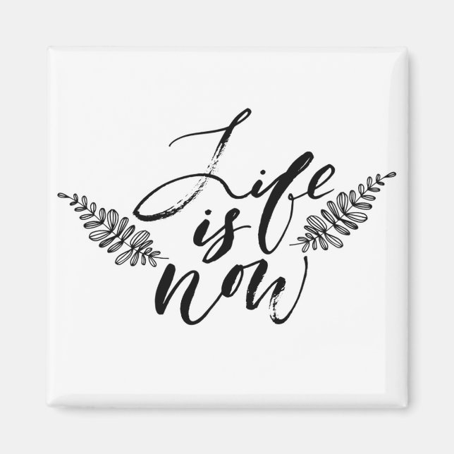 Life Is Now Magnet (Front)