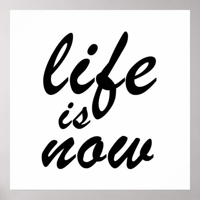 Life is now poster (Front)