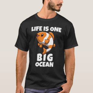 Life Is One Big Ocean Clownfish Anemone T-Shirt