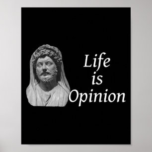 Life Is Opinion - Marcus Aurelius Stoic Quote Poster