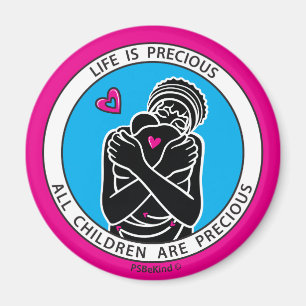 Life Is Precious 3 Pink_2.25” Round Magnet