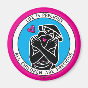 Life Is Precious 4 Pink_2.25” Round Magnet