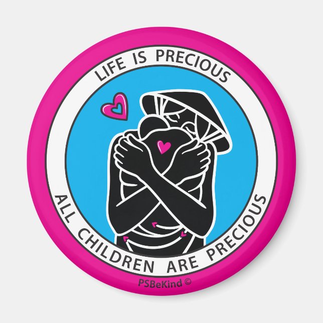 Life Is Precious 4 Pink_2.25” Round Magnet (Front)