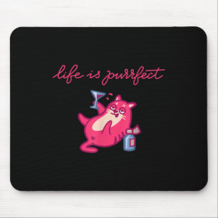 Life Is Purrfect! Happy Drunk Cat Party Wine Tail  Mouse Pad
