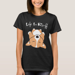 Life Is Ruff Welsh Corgi Premium T-Shirt