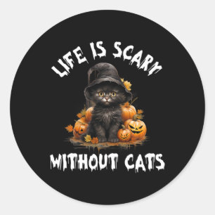 Life Is Scary Without Cats Halloween Black Cat  Classic Round Sticker