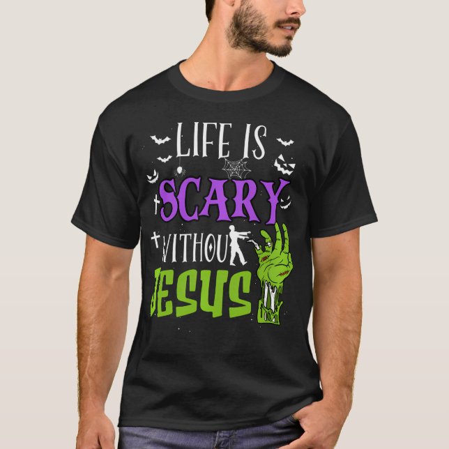 Life Is Scary Without Jesus Christian Halloween Co T-Shirt (Front)