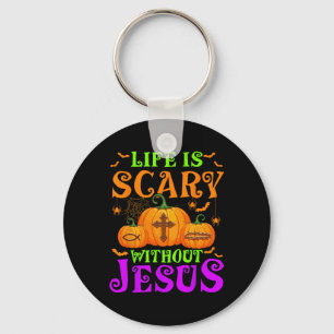 Life Is Scary Without Jesus Christian Halloween Key Ring