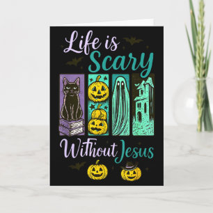 Life Is Scary Without Jesus Christian Halloween Re Card
