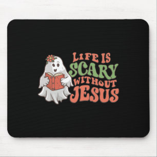 Life Is Scary Without Jesus Christian Halloween Re Mouse Pad
