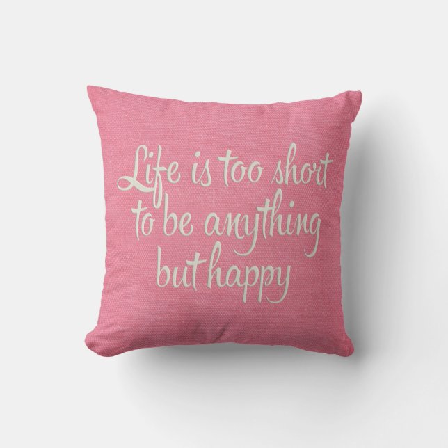 Life is Short Be Happy Pink Canvas Cushion (Front)