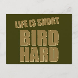 Life Is Short Bird Hard Postcard