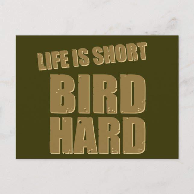 Life Is Short Bird Hard Postcard (Front)