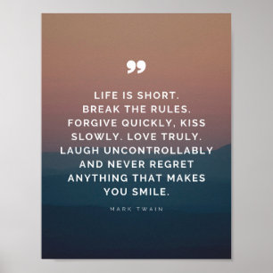 Life is Short. Break The Rules. Forgive, Kiss Poster