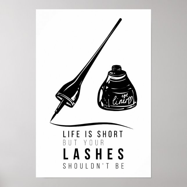 Life Is Short But Your Lashes Shouldn't Be Poster (Front)