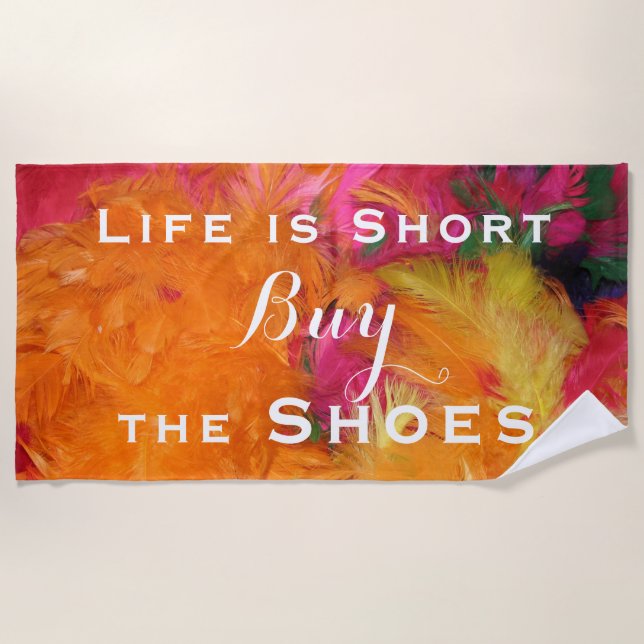 Life is Short Buy Shoes Orange Pink Beach Towel (Front)