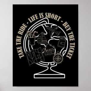 Life Is Short Buy The Ticket Take The Ride Cool Sa Poster
