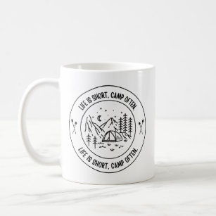 Life is short, camp often  black and white coffee mug