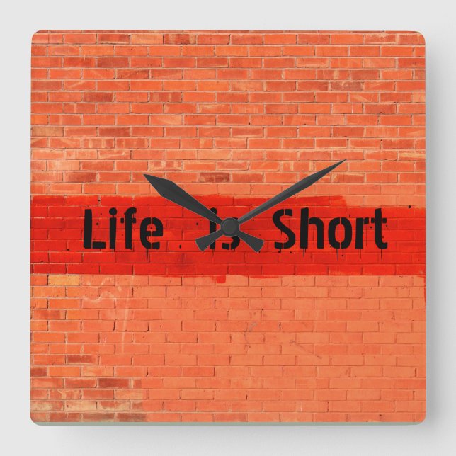 "Life is Short" Customisable Square Wall Clock (Front)