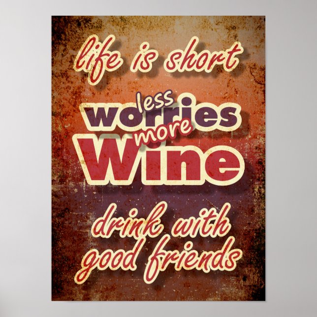 Life is Short, Drink Wine, Less Worries More Wine Poster (Front)