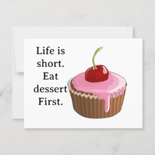 Life is short, Eat dessert First Postcard