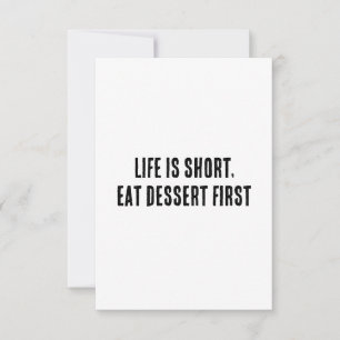 Life is short, eat dessert first thank you card