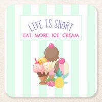 Life is Short Eat More Ice Cream