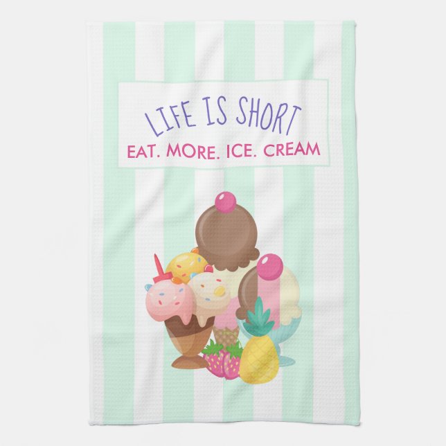 Life is Short Eat More Ice Cream Tea Towel (Vertical)