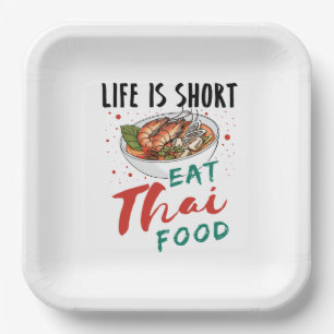 Life is Short Eat Thai Food Paper Plate
