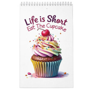 Life is Short, Eat the Cupcake – Funny and Sweet Calendar