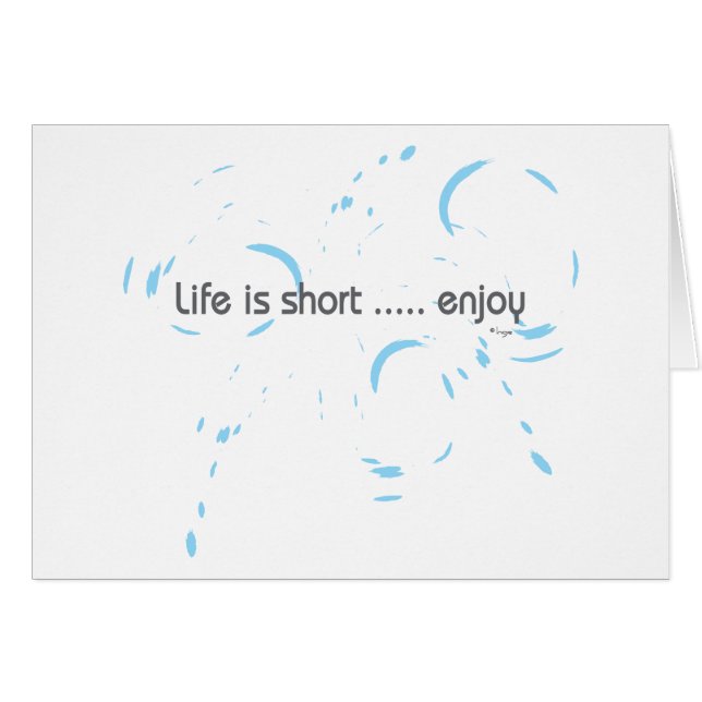 Life is short ... enjoy (Front Horizontal)