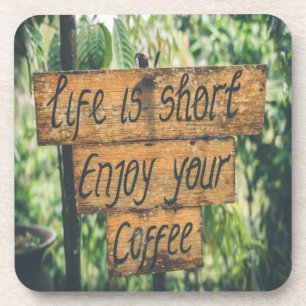 Life is short enjoy your coffee coaster
