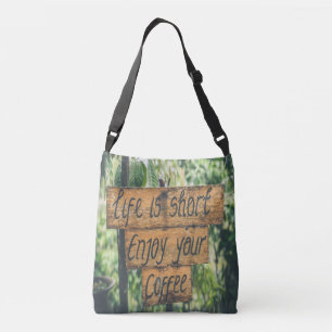 Life is short enjoy your coffee crossbody bag