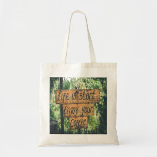 Life is short enjoy your coffee tote bag