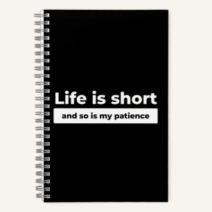 Life is Short Funny Quote Notebook