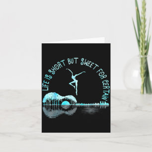 Life Is Short Guitar But Sweet For Certain  Card