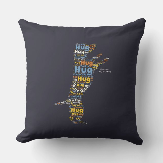 Life Is Short Hug Your Dog Typography Cushion (Front)