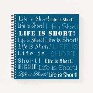 "Life is Short" Inspirational Words, Ocean Blue Notebook