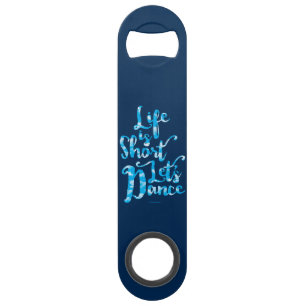 Life Is Short Let’s Dance