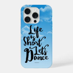 Life Is Short Let’s Dance Case-Mate iPhone Case