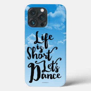 Life Is Short Let’s Dance Case-Mate iPhone Case